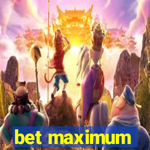 bet maximum